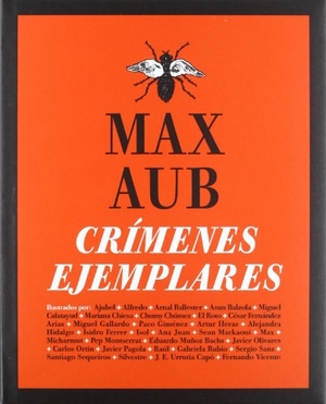Aub, Max / Chumy-Chúmez. Crímenes ejemplares. Media Vaca, 2001.