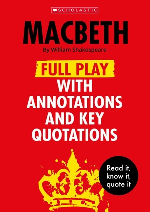 Powell, Alison / William Shakespeare. Macbeth: Full Play with Annotations and Key Quotations. Scholastic, 2026.