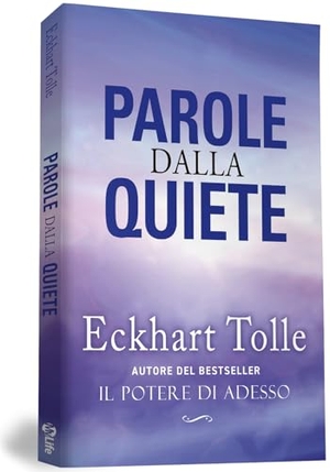 Tolle, Eckhart. Parole dalla quiete. My Life, 2024.