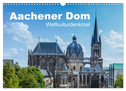 Aachener Dom - Weltkulturdenkmal (Wandkalender 2024 DIN A3 quer), CALVENDO Monatskalender