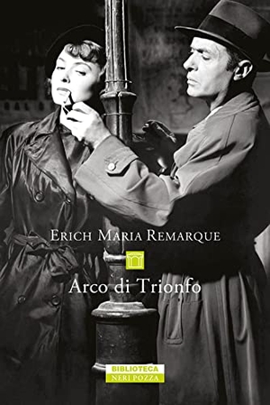 Remarque, Erich Maria. Arco di Trionfo. , 2022.