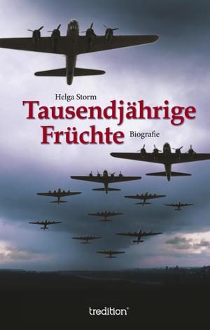 Storm, Helga. Tausendjährige Früchte - Biografische Erzählung. tredition, 2017.