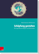 Schöpfung gestalten