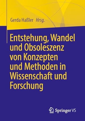 Haßler, Gerda (Hrsg.). Entstehung, Wandel und Obsoleszenz von Konzepten und Methoden in Wissenschaft und Forschung. Springer-Verlag GmbH, 2026.