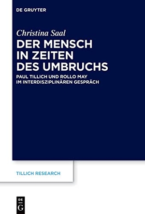 Saal, Christina. Der Mensch in Zeiten des Umbruchs - Paul Tillich und Rollo May im interdisziplinären Gespräch. Walter de Gruyter, 2023.