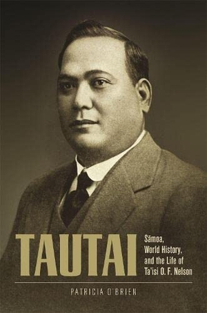 O'Brien, Patricia. Tautai - Sāmoa, World History, and the Life of Ta'isi O. F. Nelson. University of Hawaii Press, 2017.