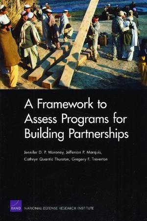 Moroney, Jennifer D P / Marquis, Jefferson P et al. A Framework to Assess Programs for Building Partnerships. RAND Corporation, 2009.