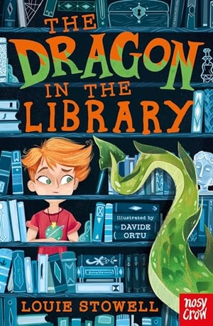 Stowell, Louie. The Dragon In The Library. Nosy Crow Ltd, 2019.