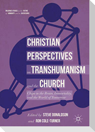 Christian Perspectives on Transhumanism and the Church