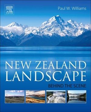 Williams, Paul. New Zealand Landscape - Behind the Scene. Elsevier Science, 2017.