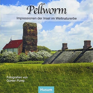 Pellworm - Impressionen der Insel im Weltnaturerbe. Husum Druck, 2018.