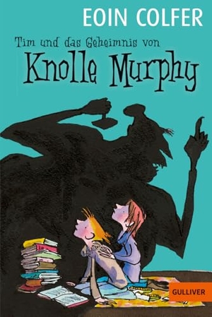 Colfer, Eoin. Tim und das Geheimnis von Knolle Murphy. Band 1. Beltz Verlagsgruppe, 2020.