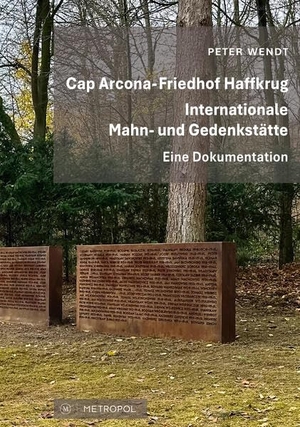 Wendt, Peter. Cap Arcona-Friedhof Haffkrug - Internationale Mahn- und Gedenkstätte. Eine Dokumentation. Metropol Verlag, 2026.