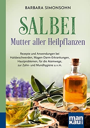Simonsohn, Barbara. Salbei - Mutter aller Heilpflanzen. Kompakt-Ratgeber - Rezepte und Anwendungen bei Halsbeschwerden, Magen-Darm-Erkrankungen, Hautproblemen, für die Atemwege, zur Zahn- und Mundhygiene u. v. m.. Mankau Verlag, 2024.