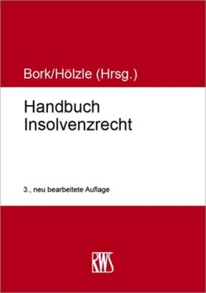Bork, Reinhard / Gerrit Hölzle (Hrsg.). Handbuch Insolvenzrecht. RWS Verlag, 2024.