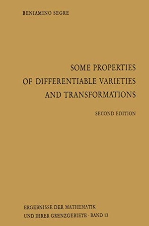 Segre, Beniamino. Some Properties of Differentiable Varieties and Transformations - With Special Reference to the Analytic and Algebraic Cases. Springer Berlin Heidelberg, 2011.