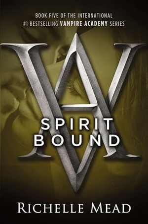Mead, Richelle. Spirit Bound - A Vampire Academy Novel. Penguin Young Readers Group, 2011.