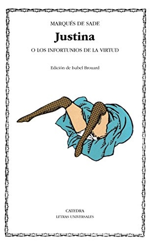 Sade, Marquis De. Justina. Ediciones Cátedra, 1989.
