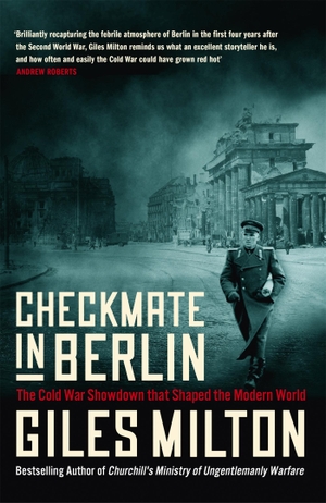 Milton, Giles. Checkmate in Berlin - The Cold War 