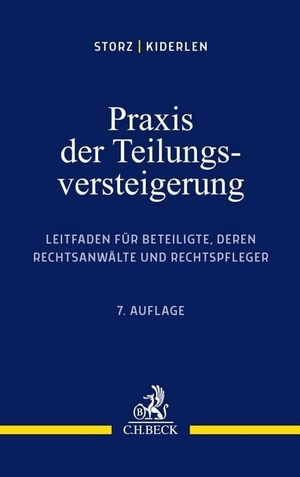 Storz, Karl-Alfred / Bernd Kiderlen. Praxis der Teilungsversteigerung - Leitfaden für Beteiligte, deren Rechtsanwälte und Rechtspfleger. C.H. Beck, 2024.