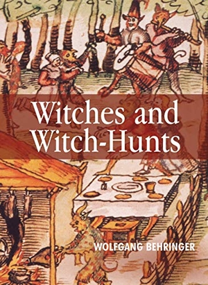 Behringer, Wolfgang. Witches and Witch-Hunts - A Global History. John Wiley and Sons Ltd, 2004.