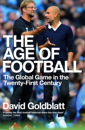 Goldblatt, David. The Age of Football - The Global Game in the Twenty-first Century. Macmillan Publishers Int Ltd - MDL, 2020.
