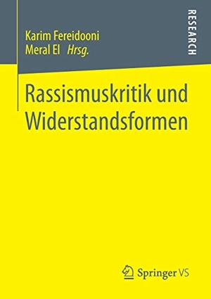 El, Meral / Karim Fereidooni (Hrsg.). Rassismuskritik und Widerstandsformen. Springer Fachmedien Wiesbaden, 2016.