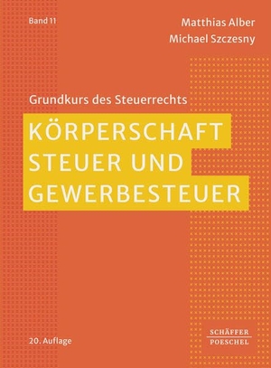 Alber, Matthias / Michael Szczesny. Körperschaftsteuer und Gewerbesteuer. Schäffer-Poeschel Verlag, 2026.