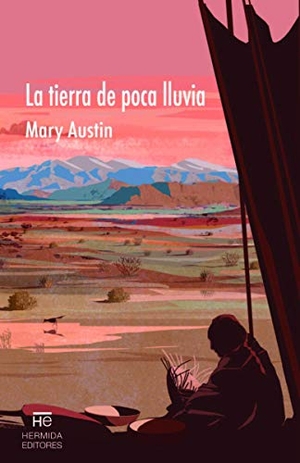 Piquero González, José Luis / Mary Hunter Austin. La tierra de poca lluvia. Hermida Editores S.L., 2019.