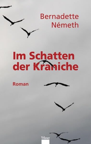 Bernadette, Németh. Im Schatten der Kraniche. Wieser Verlag GmbH, 2026.