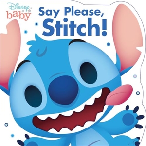 Disney Books. Disney Baby: Say Please, Stitch!. Disney - Rhcb, 2023.