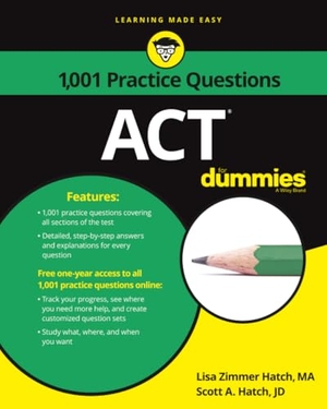Hatch, Lisa Zimmer / Scott A Hatch. ACT - 1,001 Practice Questions for Dummies. Wiley, 2016.