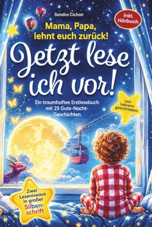 Cichon, Sandra. Mama, Papa, lehnt euch zurück: Jetzt lese ich vor! - Ein traumhaftes Erstlesebuch mit 25 Gute Nacht Geschichten I inkl. Hörbuch I von Sonderpädagogen mit dem Förderschwerpunkt Sprache entwickelt. RBM Publishing, 2024.