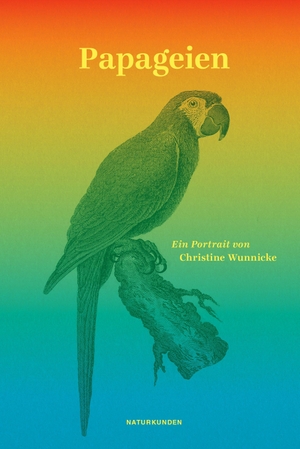 Wunnicke, Christine. Papageien - Ein Portrait. Matthes & Seitz Verlag, 2026.