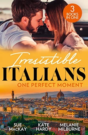 Mackay, Sue / Hardy, Kate et al. Irresistible Italians - One Perfect Moment: The Italian Surgeon's Secret Baby / Finding Mr Right in Florence / His Final Bargain. HarperCollins, 2023.