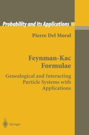Del Moral, Pierre. Feynman-Kac Formulae - Genealogical and Interacting Particle Systems with Applications. Springer New York, 2011.