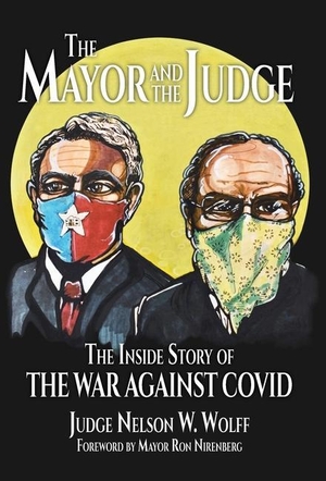 Wolff, Judge Nelson W.. The Mayor and The Judge - The Inside Story of the War Against COVID. Elm Grove Publishing, 2022.