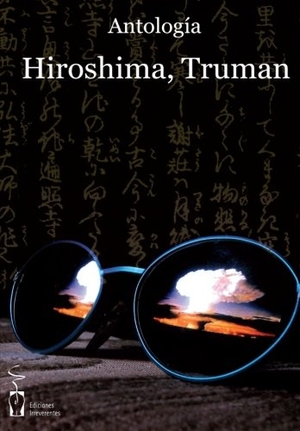 Galeano, Eduardo / Miguel Ángel de Rus García. Hiroshima, Truman. Ediciones Irreverentes, 2011.
