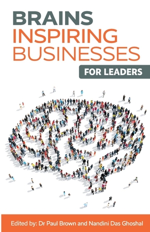 Brown, Paul / Nandini Das Ghoshal (Hrsg.). Brains Inspiring Businesses for Leaders. IEDP Ideas for Leaders Ltd, 2024.