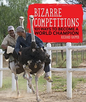 Happer, Richard. Bizarre Competitions - 101 Ways to Become a World Champion. Firefly Books, 2016.