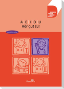 A E I O U ... Hör gut zu!