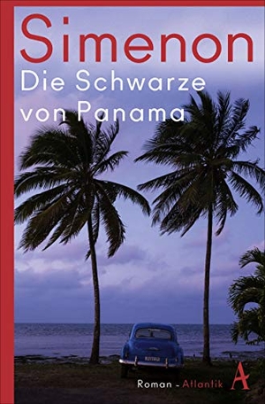 Simenon, Georges. Die Schwarze von Panama. Atlantik Verlag, 2019.