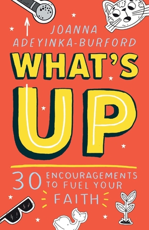 Adeyinka-Burford, Joanna. What's Up. SPCK, 2024.