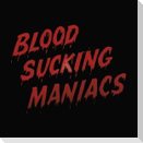 Blood Sucking Maniacs