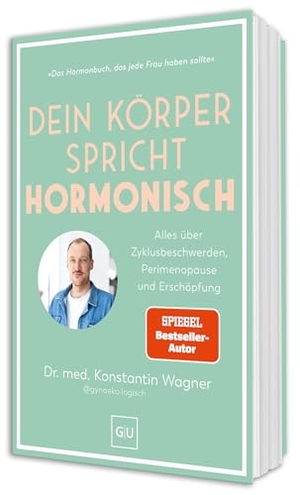 Wagner, Konstantin. Dein Körper spricht hormonisch - Alles über Zyklusbeschwerden, Perimenopause und Erschöpfung. Gräfe u. Unzer AutorenV, 2026.
