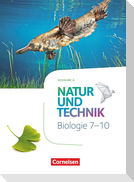 Natur und Technik - Biologie 7.-10. Schuljahr - Neubearbeitung - Ausgabe A -  Schülerbuch