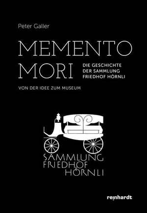 Galler, Peter. Memento Mori - Von der Idee zum Museum - Die Geschichte der Sammlung Friedhof Hörnli. Reinhardt Friedrich Verla, 2022.