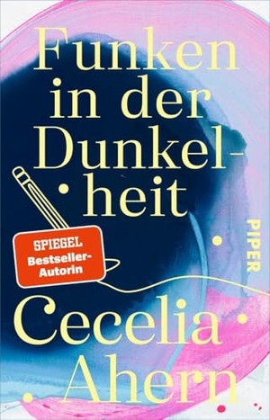 Ahern, Cecelia. Funken in der Dunkelheit - Erzählungen | Zwei Erzählungen | 'Solange du mich siehst' und 'Der Ghostwriter' in einem Buch!. Piper Verlag GmbH, 2023.
