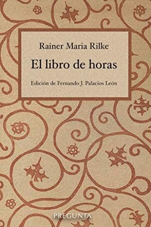 Rilke, Rainer Maria. El libro de horas. Pregunta Ediciones, 2020.