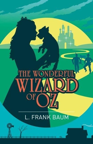 Baum, L. Frank. The Wonderful Wizard of Oz. Arcturus Publishing Ltd, 2026.